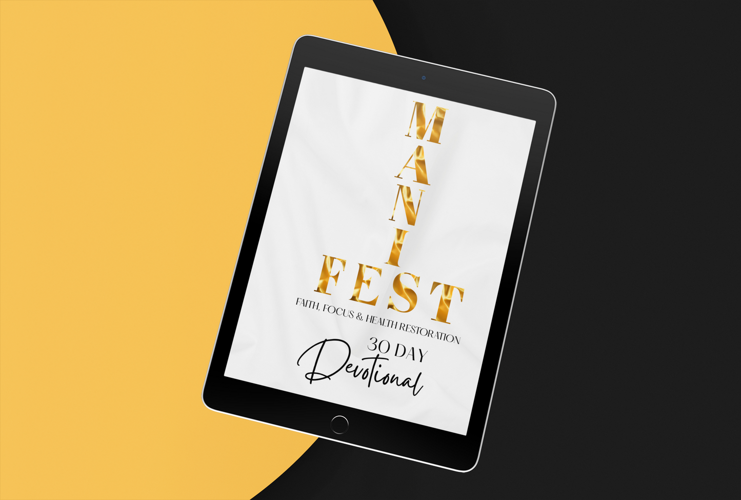 Manifest Faith, Focus and Health Restoration 30 Day Devotional